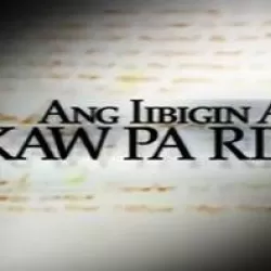 Ang Iibigin ay Ikaw Pa Rin