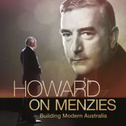 Howard On Menzies: Building Modern Australia