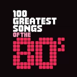 100 Greatest Songs of the '80s