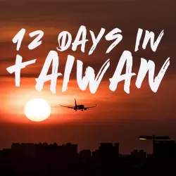 12 Days in Taiwan