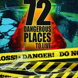 72 Dangerous Places to Live