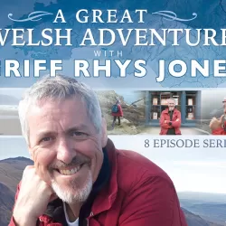 A Great Welsh Adventure with Griff Rhys Jones