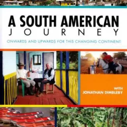 A South American Journey with Jonathan Dimbleby