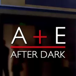 A&E After Dark