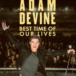 Adam DeVine: Best Time of Our Lives