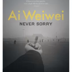 Ai Weiwei: Never Sorry