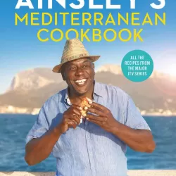 Ainsley's Mediterranean Cookbook