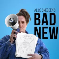 Alice Snedden’s Bad News