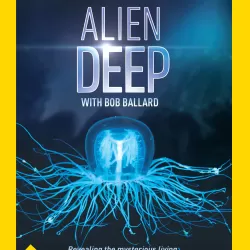 Alien Deep With Bob Ballard