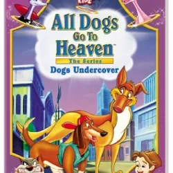 All Dogs Go to Heaven: The Series