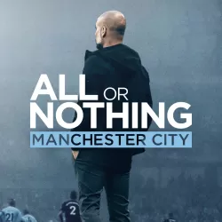 All or Nothing: Manchester City