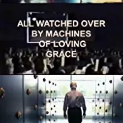 All Watched Over by Machines of Loving Grace