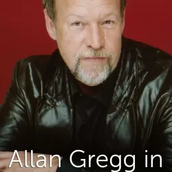 Allan Gregg in Conversation with...