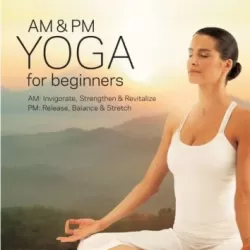 AM & PM Yoga for Beginners