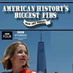 American History's Biggest Fibs with Lucy Worsley