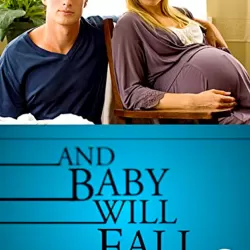 And Baby Will Fall