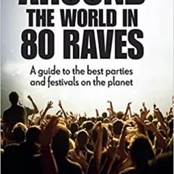 Around The World In 80 Raves