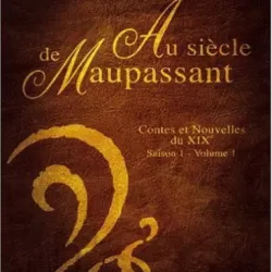 Au siecle de Maupassant