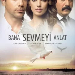 Bana Sevmeyi Anlat