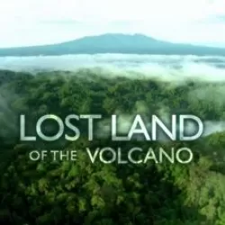 BBC Lost Land of the Volcano