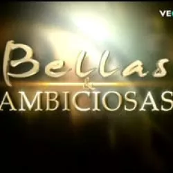 Bellas y Ambiciosas