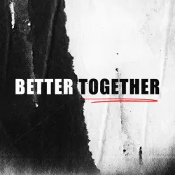 Better Together