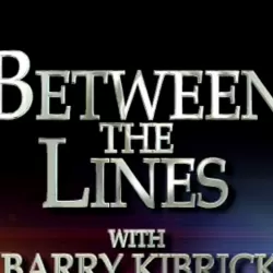 Between the Lines With Barry Kibrick