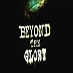 Beyond the Glory