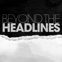 Beyond The Headlines