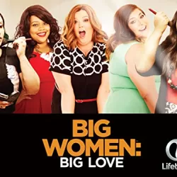 Big Women: Big Love