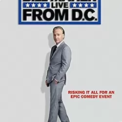 Bill Maher: Live from D.C.