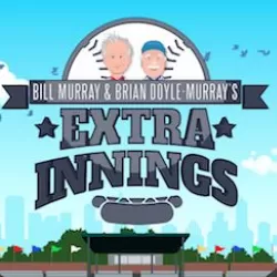 Bill Murray & Brian Doyle-Murray's Extra Innings