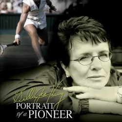 Billie Jean King: Portrait of a Pioneer