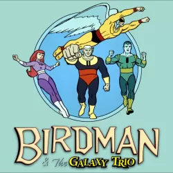 Birdman and the Galaxy Trio