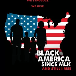 Black America Since MLK: And Still I Rise