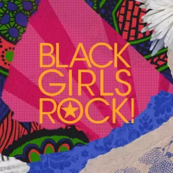 Black Girls Rock!