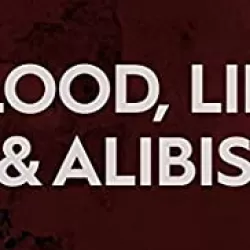 Blood, Lies, And Alibis