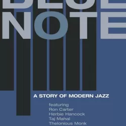 Blue Note - A Story of Modern Jazz