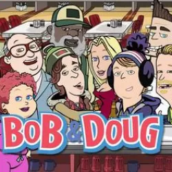 Bob & Doug