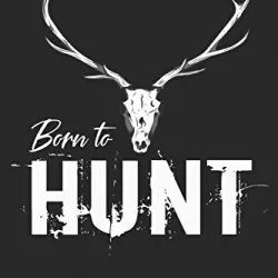 Born to Hunt