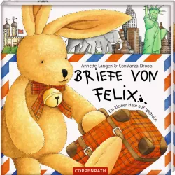 Briefe von Felix: Ein Hase auf Weltreise