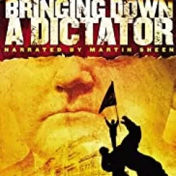 Bringing Down a Dictator