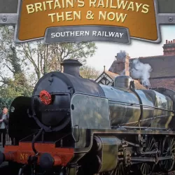 Britain's Railways Then and Now