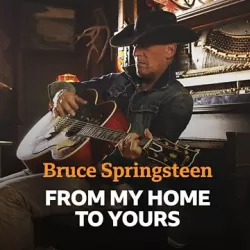 Bruce Springsteen: From My Home To Yours