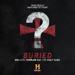 Buried: Knights Templar and the Holy Grail