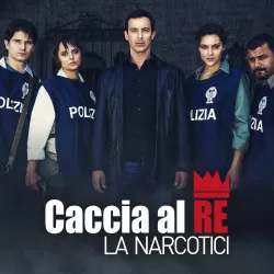 Caccia al Re – La narcotici