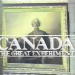 Canada: The Great Experiment