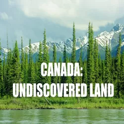 Canada: the undiscovered land