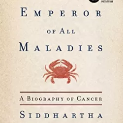 Cancer: The Emperor of All Maladies