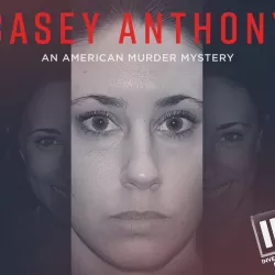 Casey Anthony: An American Murder Mystery